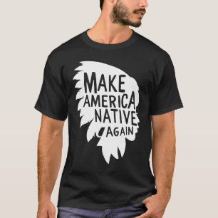 Native American Indian If Only We Had Built A Wall T-Shirt