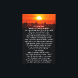 Native American Indian Prayer Canvas Print<br><div class="desc">Oh, Great Spirit Whose voice I hear in the winds, And whose breath gives life to all the world, hear me, I am small and weak, I need your strength and wisdom. Let me walk in beauty and make my eyes ever behold the red and purple sunset. Make my hands...</div>