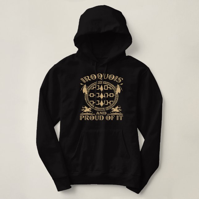 Native American Indigenous Iroquois Proud Of it na Hoodie (Design Front)