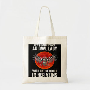 Native American Indigenous never underestimate an Tote Bag