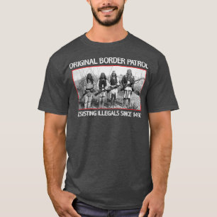 Native American Original Border Patrol T-Shirt