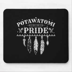 Native American Pride Quote For A Proud Potawatomi Mouse Mat