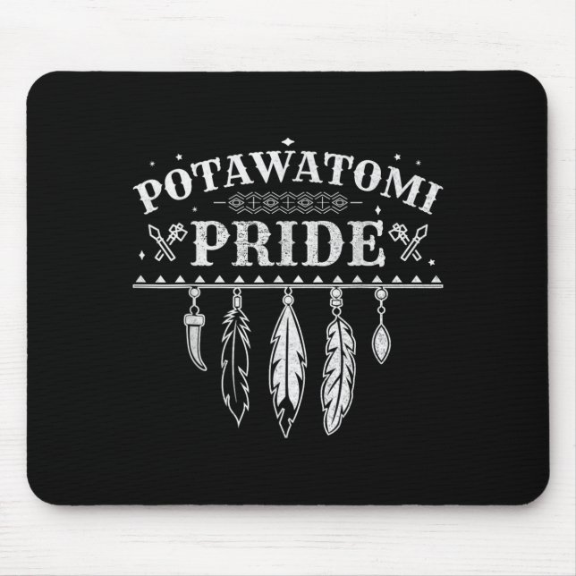 Native American Pride Quote For A Proud Potawatomi Mouse Mat (Front)