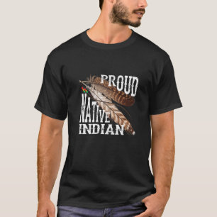 Native American Proud Native Indian Feathers 1 T-Shirt