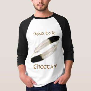Native American 'PROUD TO BE CHOCTAW" Series T-Shirt