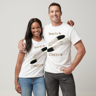Native American 'PROUD TO BE CHOCTAW" Series T-Shirt