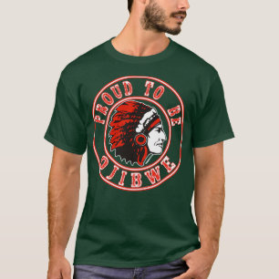 Native American proud to be Ojibwe  T-Shirt