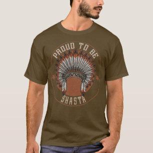 Native American Proud To Shasta tribe T-Shirt