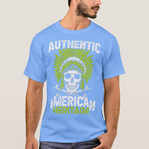 Native American Quote Authentic American T-Shirt