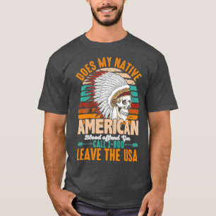 Native American Quote Does My Native T-Shirt