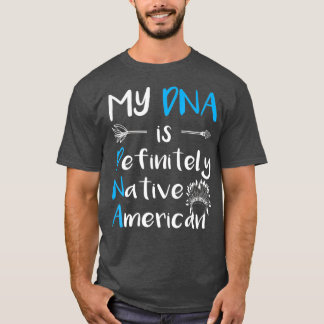 Native American Quote  Funny Native Pride T-Shirt