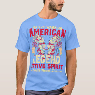 Native American Quote Native Warrior American  T-Shirt