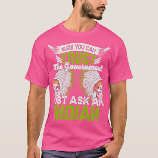 Native American Quote Sure You Can T-Shirt