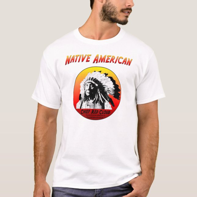 Native American w/Chief Red Cloud T-Shirt (Front)