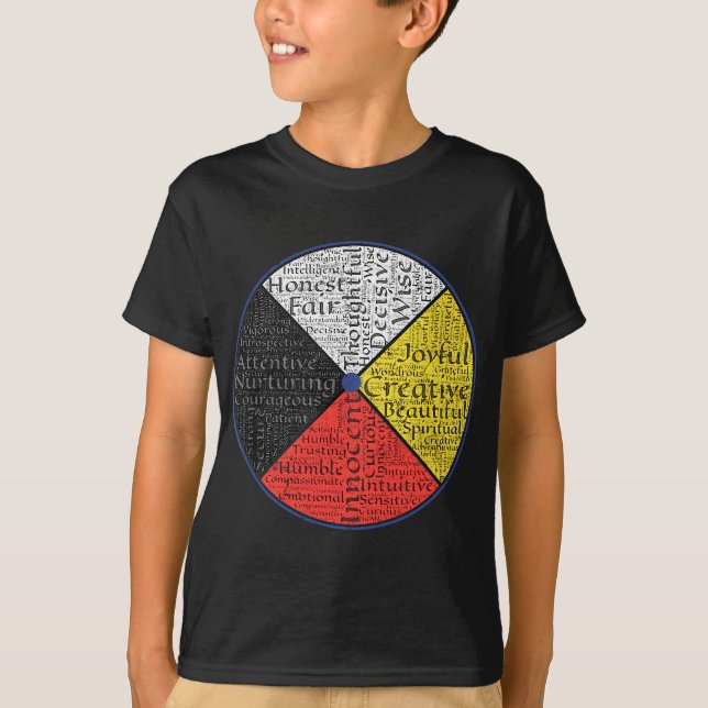 Native American Words Of The Medicine Wheel 1 T-Shirt (Front)