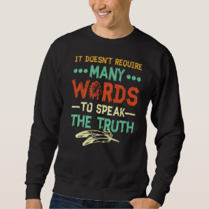 Native Americans It Doesn Require Many Words Quote Sweatshirt