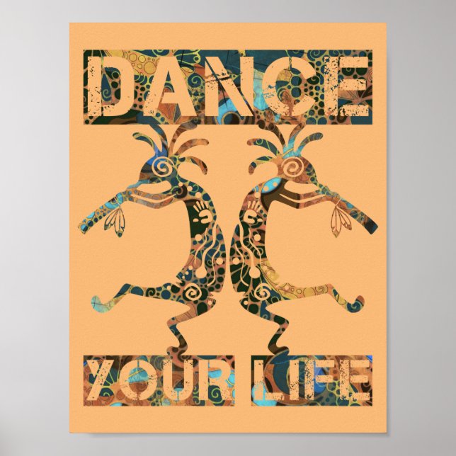 Native Americans Kokopelli - Dance Your Life 1 Poster (Front)