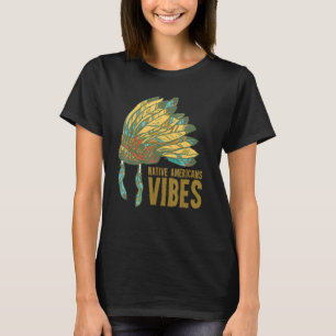 Native Americans Vibes Native American Heritage Mo T-Shirt
