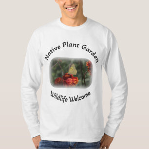 Native plant garden wildlife welcome T-Shirt
