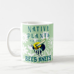Native Plants Are Bees Knees Coffee Mug