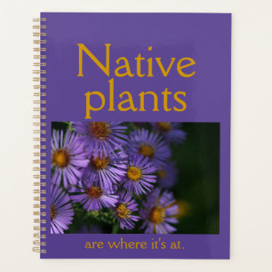 Native plants are where it's at planner