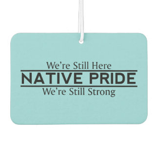 Native Pride Still Here Still Strong Air Freshener