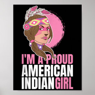 Native Proud American Indian Girl Chief Gift  Poster