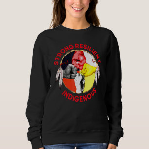 Native Strong Resilient Indigenous Native American Sweatshirt