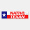 NATIVE TEXAN  Bumper Sticker