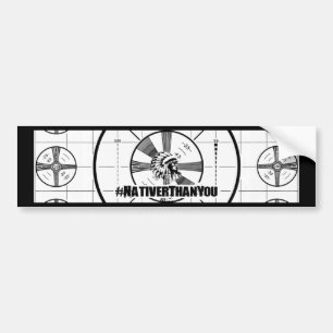 #NativerThanYou Test Pattern Bumper Sticker