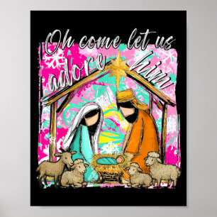Nativity Scene Oh Come Let Us Adore Him Christmas  Poster