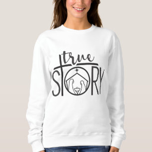 Nativity True Story Baby Jesus Christmas Sweatshirt