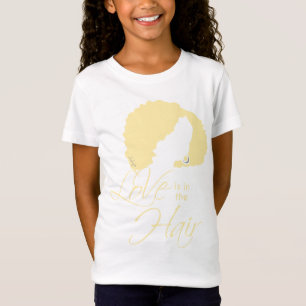 Natural Black Hair Love is in the Hair T-Shirt