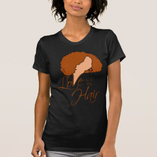 Natural Black Hair Love is in the Hair T-Shirt