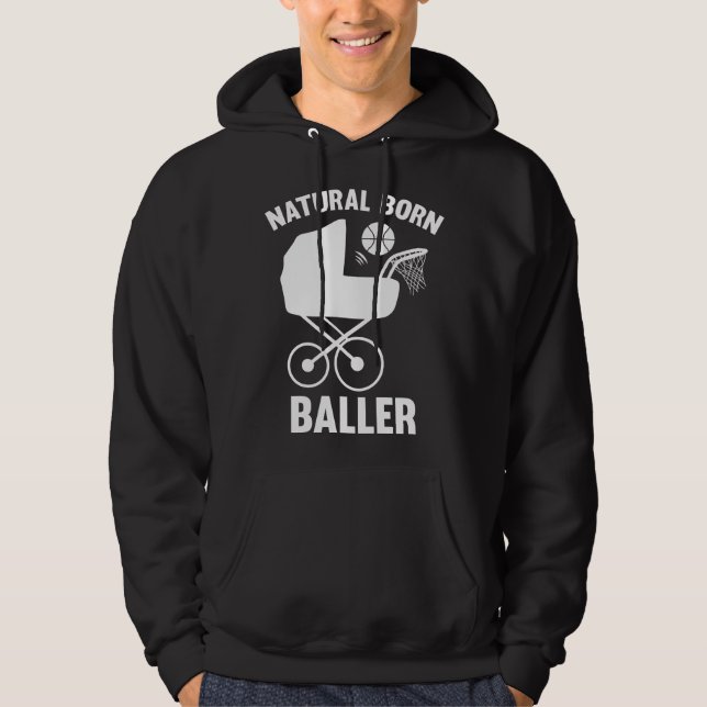 Natural Born Baller Hoodie (Front)