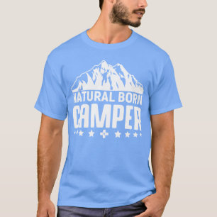 Natural Born Camper Outr Camp Hiking Glamping fami T-Shirt