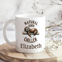 "Natural Born Chiller" Cute Sloth & Custom Name