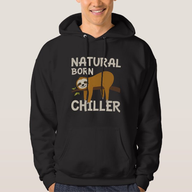 Natural Born Chiller Hoodie (Front)