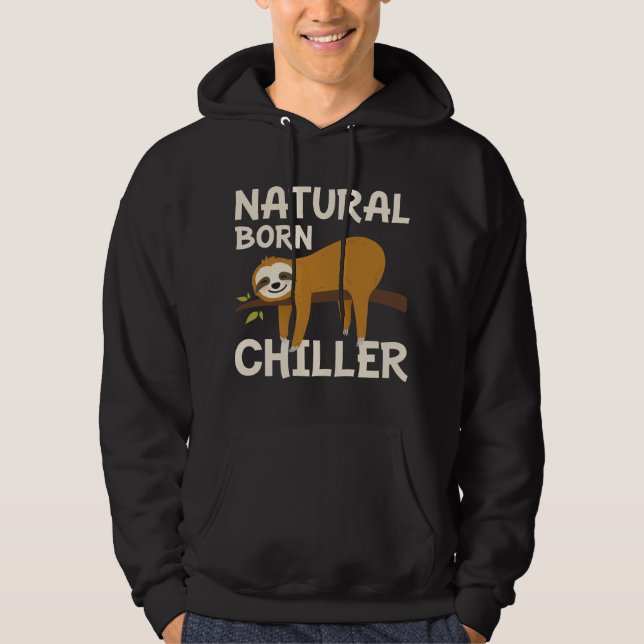 Natural Born Chiller Hoodie (Front)