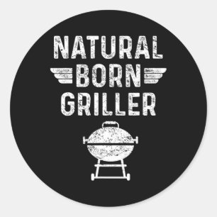 Natural Born Griller Byrbecue Funny Bbq Classic Round Sticker