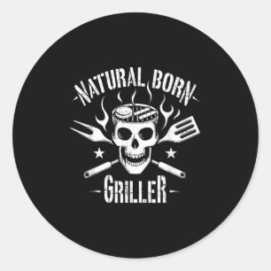 Natural Born Griller Funny Bbq Joke For Grill Love Classic Round Sticker