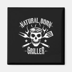 Natural Born Griller Funny Bbq Joke For Grill Love Magnet