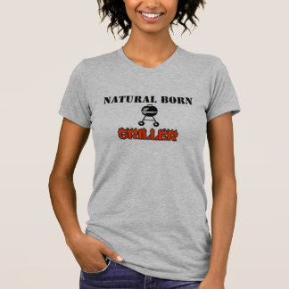 Natural born griller T-Shirt