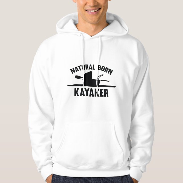 Natural Born Kayaker Hoodie (Front)
