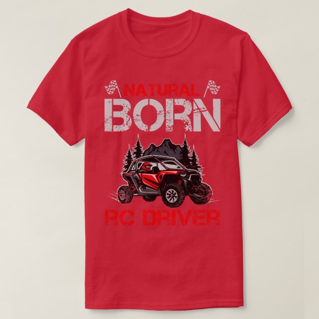 Natural Born RC Driver Racer Remote Controlled 11 T-Shirt (Design Front)