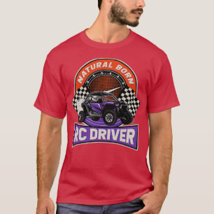 Natural Born RC Driver Racer Remote Controlled 5 T-Shirt