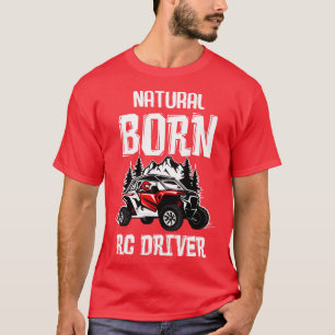 Natural Born RC Driver Racer Remote Controlled 7 T-Shirt