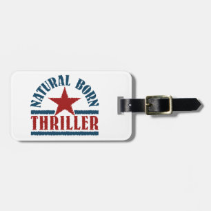 Natural Born Thriller custom luggage tag