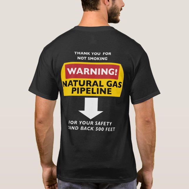 Natural Gas Man T-Shirt 500 Feet (Back)