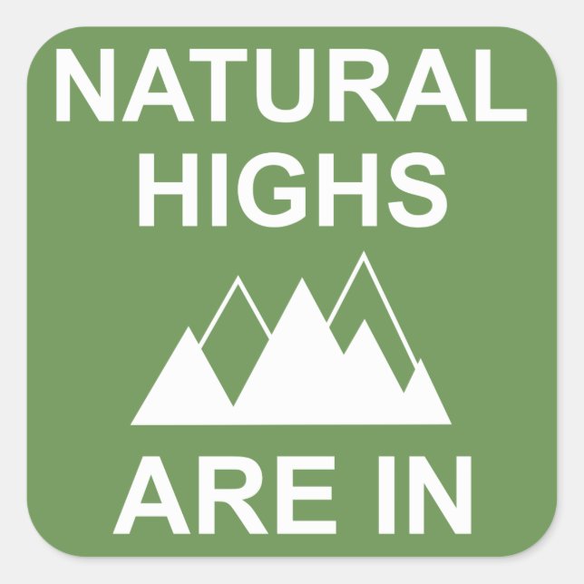Natural Highs Are In Square Sticker (Front)